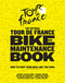The Official Tour de France Bike Maintenance Book (How to Prep Your Bike Like the Pros) by Luke Edwardes-Evans, 9781629376929