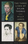 The Three Lives of Dylan Thomas by Hilly Janes, 9781912109814