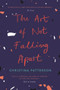The Art of Not Falling Apart - 9781786492760 by Christina Patterson, 9781786492760