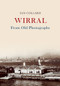 Wirral From Old Photographs by Ian Collard, 9781445678030