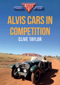 Alvis Cars in Competition by Clive Taylor, Alvis Owner's Club, 9781445675169