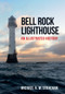 Bell Rock Lighthouse (An Illustrated History) by Michael A. W. Strachan, 9781445670607