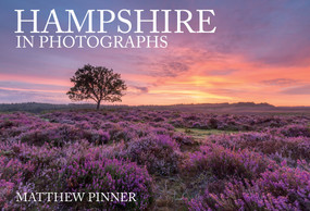 Hampshire in Photographs by Matthew Pinner, 9781445682037