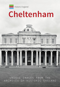 Historic England: Cheltenham (Unique Images from the Archives of Historic England) by David Elder, Historic England, 9781445683669