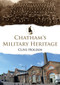Chatham's Military Heritage by Clive Holden, 9781445674223