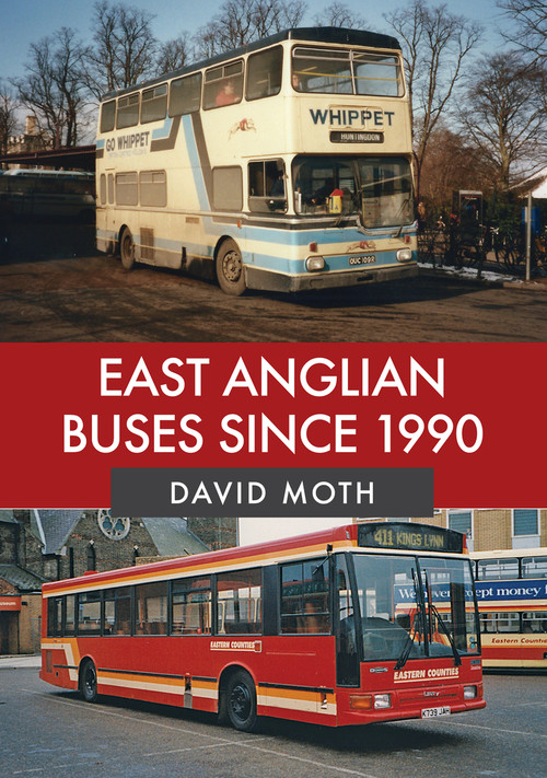 East Anglian Buses Since 1990 by David Moth, 9781445683522