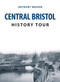 Central Bristol History Tour by Anthony Beeson, 9781445682433