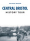 Central Bristol History Tour by Anthony Beeson, 9781445682433