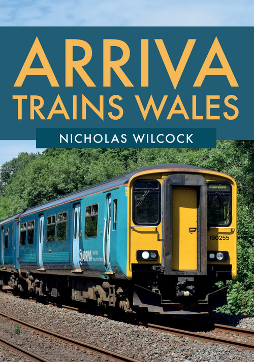 Arriva Trains Wales by Nicholas Wilcock, 9781445681993