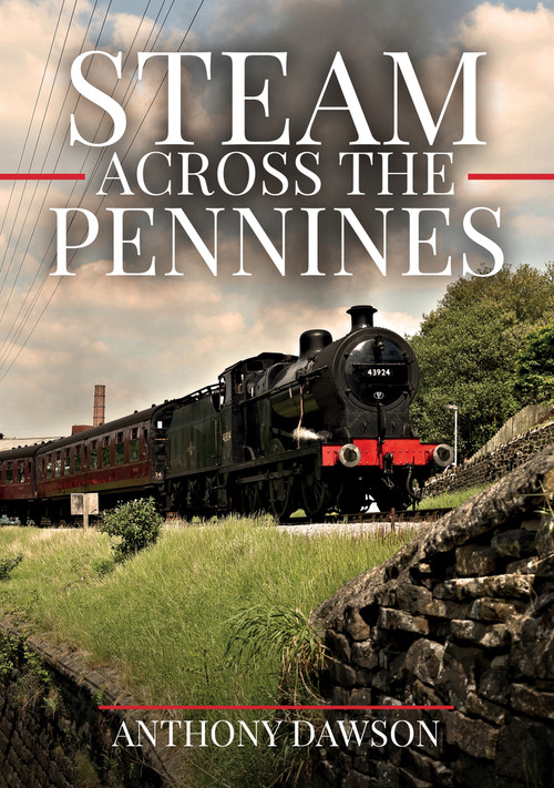 Steam Across The Pennines by Anthony Dawson, 9781445670966