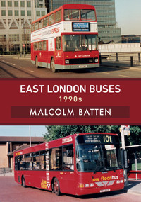 East London Buses: 1990s by Malcolm Batten, 9781445680392