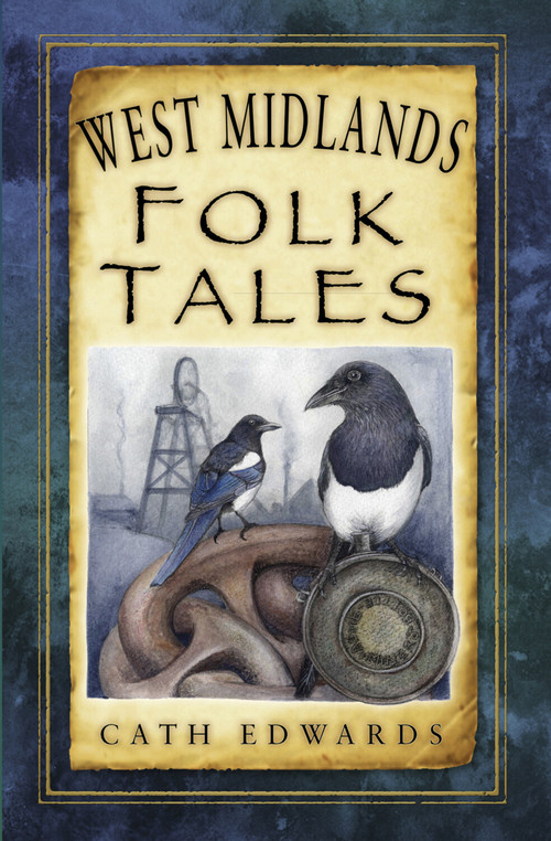 West Midlands Folk Tales by Cath Edwards, 9780750985390