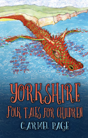 Yorkshire Folk Tales for Children by Carmel Page, 9780750987653