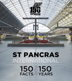 St Pancras International (150 Facts for 150 Years) by The History Press, 9780750987813