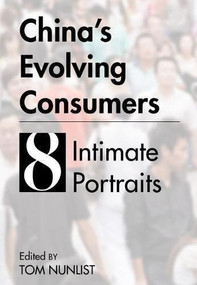 China's Evolving Consumers (8 Intimate Portraits) by Tom Nunlist, 9789888422906