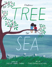 From Tree to Sea by Shelley Moore Thomas, Christopher Silas Neal, 9781481495318