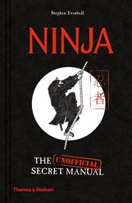 Ninja (The (Unofficial) Secret Manual) by Stephen Turnbull, 9780500021996