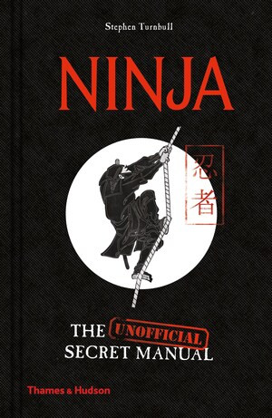 Ninja (The (Unofficial) Secret Manual) by Stephen Turnbull, 9780500021996