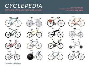 Cyclepedia (90 Years of Modern Bicycle Design) by Michael Embacher, Paul Smith, 9780500293973