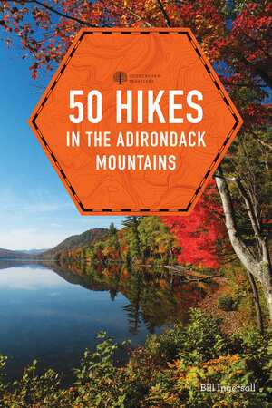 50 Hikes in the Adirondack Mountains by Bill Ingersoll, 9781682683033