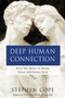 Deep Human Connection (Why We Need It More than Anything Else) by Stephen Cope, 9781401946531