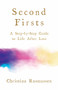 Second Firsts (A Step-by-Step Guide to Life after Loss) by Christina Rasmussen, 9781401957063