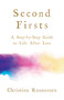 Second Firsts (A Step-by-Step Guide to Life after Loss) by Christina Rasmussen, 9781401957063