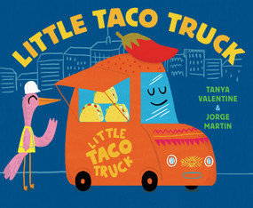 Little Taco Truck by Tanya Valentine, Jorge Martin, 9781524765859