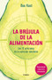 La brújula de la alimentación / The Nutrition Compass by Bas Kast, 9788417338534