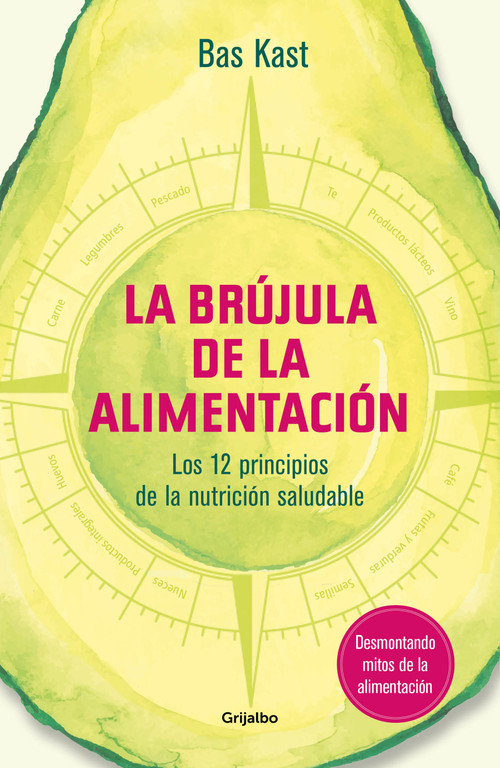 La brújula de la alimentación / The Nutrition Compass (Spanish Edition) by Bas Kast, 9788417338534