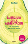 La brújula de la alimentación / The Nutrition Compass (Spanish Edition) by Bas Kast, 9788417338534