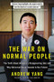 The War on Normal People (The Truth About America's Disappearing Jobs and Why Universal Basic Income Is Our Future) - 9780316414210 by Andrew Yang, 9780316414210