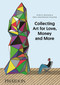 Collecting Art for Love, Money and More by Ethan Wagner, Thea Westreich, 9780714849775
