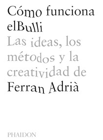 Cómo Funciona elBulli (A Day at elBulli) (Spanish Edition) by Ferran Adrià, 9780714857589