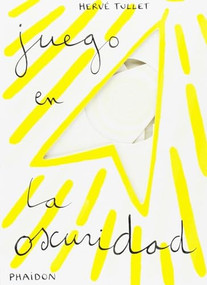 Juego en la Oscuridad (The Game in the Dark) (Spanish Edition) by Hervé Tullet, 9780714864877