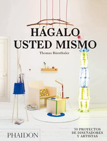 Hágalo Usted Mismo (Do It Yourself) (Spanish Edition) by Thomas Bärnthaler, 9780714870809
