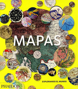 Mapas: Explorando el Mundo (Map: Exploring The World) (Spanish Edition) by Phaidon Editors, 9780714870830