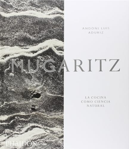 Mugaritz: La Cocina Como Ciencia Natural (Mugaritz: A Natural Science of Cooking) (Spanish Edition) by Andoni Aduriz, 9780714873992