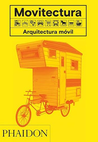 Movitectura: Arquitectura Móvil (Mobitecture) (Spanish Edition) by Rebecca Roke, 9780714874685