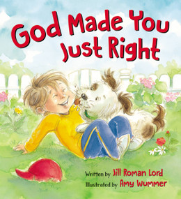 God Made You Just Right by Jill Roman Lord, Amy Wummer, 9780824919764