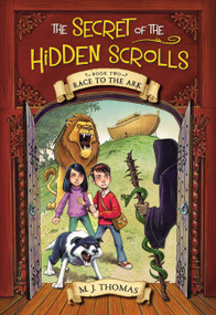 The Secret of the Hidden Scrolls: Race to the Ark, Book 2 by M. J. Thomas, 9780824956851