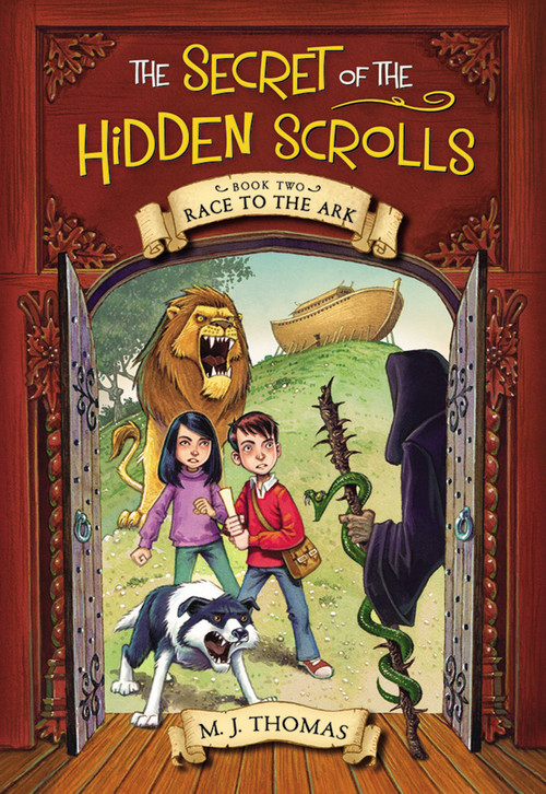 The Secret of the Hidden Scrolls: Race to the Ark, Book 2 by M. J. Thomas, 9780824956851