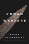 Roman Warfare by Adrian Goldsworthy, 9781541699236