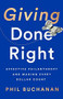 Giving Done Right (Effective Philanthropy and Making Every Dollar Count) by Phil Buchanan, Darren Walker, 9781541742253