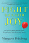 Fight Back With Joy (Celebrate More. Regret Less. Stare Down Your Greatest Fears) by Margaret Feinberg, 9781617950896