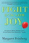 Fight Back With Joy (Celebrate More. Regret Less. Stare Down Your Greatest Fears) by Margaret Feinberg, 9781617950896