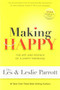Making Happy (The Art and Science of a Happy Marriage) by Les Parrott, 9781617953262