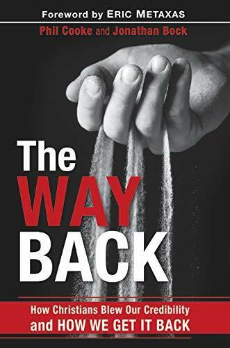 The Way Back (How Christians Blew Our Credibility and How We Get It Back) by Phil Cooke, Jonathan Bock, 9781617958618