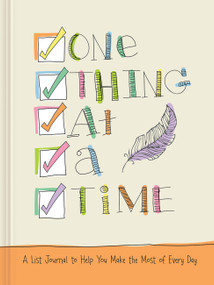 One Thing at a Time (A List Journal to Help You Make the Most of Every Day) by Ellie Claire, 9781633261563