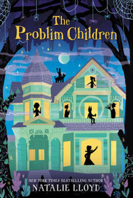 The Problim Children - 9780062428226 by Natalie Lloyd, 9780062428226